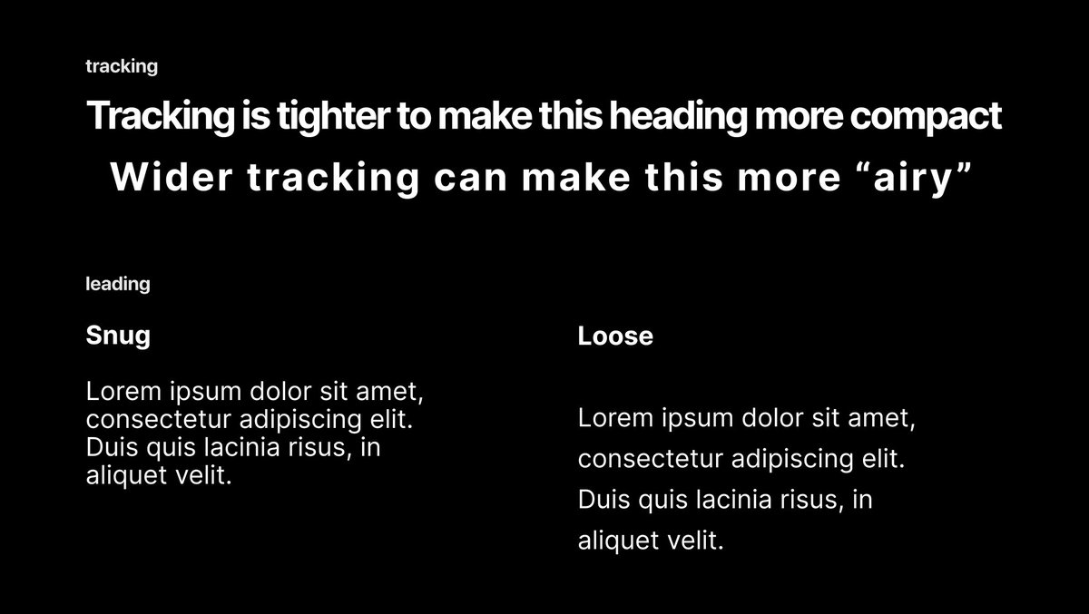 4/ Tracking and Leading allow your to website breathe Tracking is the space between the letters of a word, while Leading is the space between each lineUse looser leading smaller text and readability. Tighter tracking for condensing heading length.