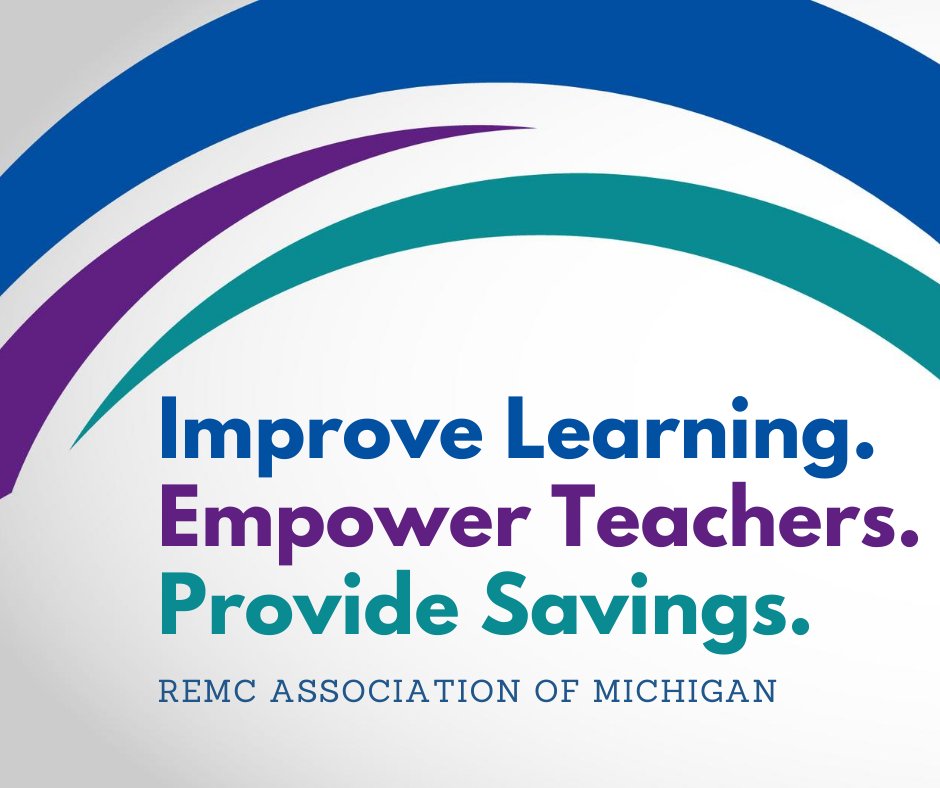 Improve Learning. Empower Teachers. Provide Savings. The REMC Association of MI is your partner in education! remc.org