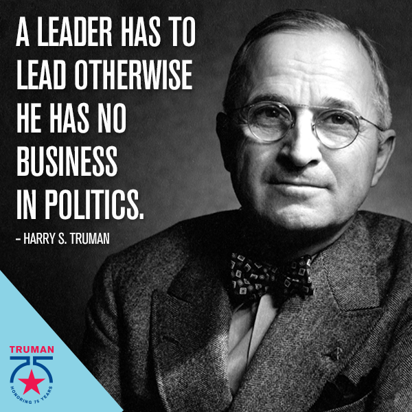 TrumanLibInst's tweet photo. "A leader has to lead otherwise he has no business in politics." - Harry S. Truman
#TRUleadership https://t.co/r3JzaVLoEQ