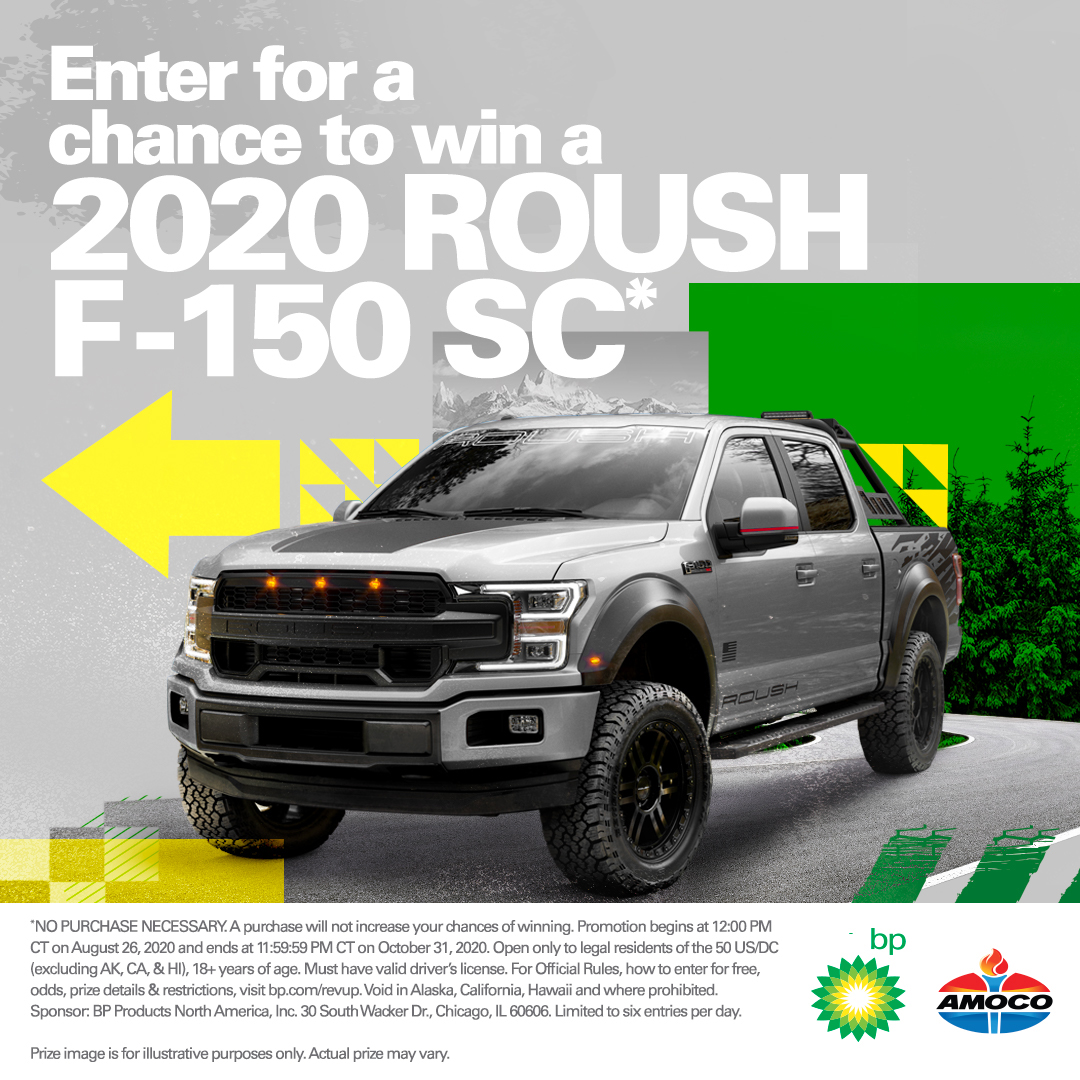 Sign up for BPme Rewards and get a chance to win a 2020 ROUSH F-150 SC. Learn more at on.bp.com/3lqwRwM