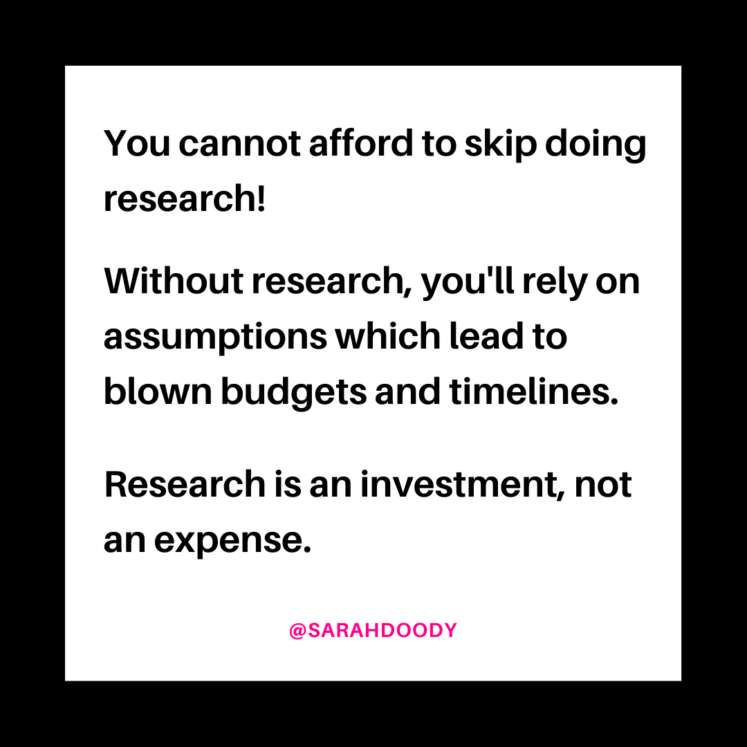 sarahdoody's tweet image. The #UX tip of the day: You cannot afford to skip doing research!

Without research, you'll rely on assumptions which, more often than not, lead to blown budgets and timelines.

Research is an investment, not an expense.