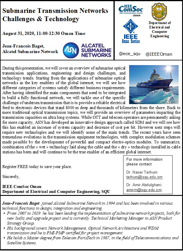 ece_squ's tweet image. Webinar on: &quot;Submarine Transmission Networks Challenges &amp;amp; Technology&quot;
By Jean-Francois Baget, Alcatel
Register free: forms.gle/fuy1D1d5N6MM4H…
Organised by ECE, SQU &amp;amp; IEEE Comsoc Oman
For further info:
Dr. Naser Tarhuni (tarhuni@squ.edu.om)
 Dr. Amir Abdulghani
(amirm@squ.edu.om)