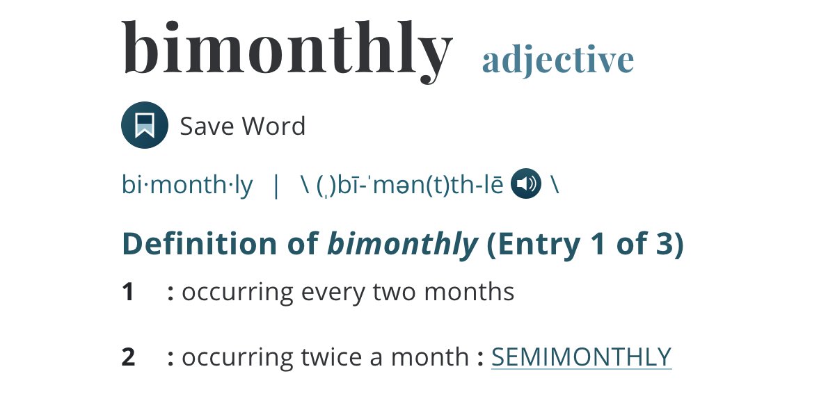 Does bimonthly mean twice a month or every two months Jesse Lehrich On Twitter I Absolutely Refuse To Accept That Bimonthly Means Either Twice A Month Or Once Every 2 Months I Mean Why Even Have Words Merriamwebster Https T Co A9xoikqvqv