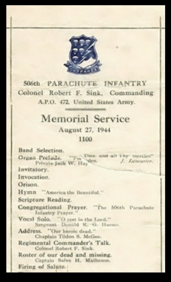 A copy of the schedule of the memorial service held on Sunday morning, 27th August, 1944, by the 506th PIR for the men KIA and missing in Normandy. The service was held at the Regimental HQ at Littlecote House, just outside the village of Chilton Foliat, England.1/