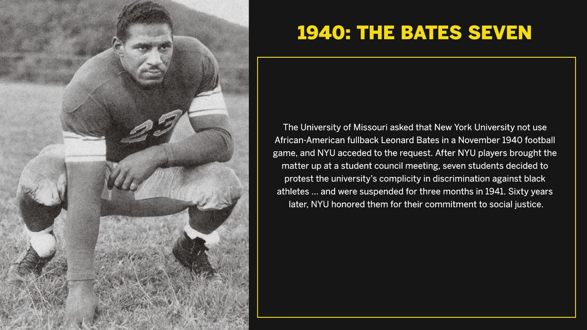 In 1940, football players at New York University stood in solidarity with fullback Leonard Bates after an NYU coach accepted the request of an opposing team to not use Bates in a game because of the color of his skin.