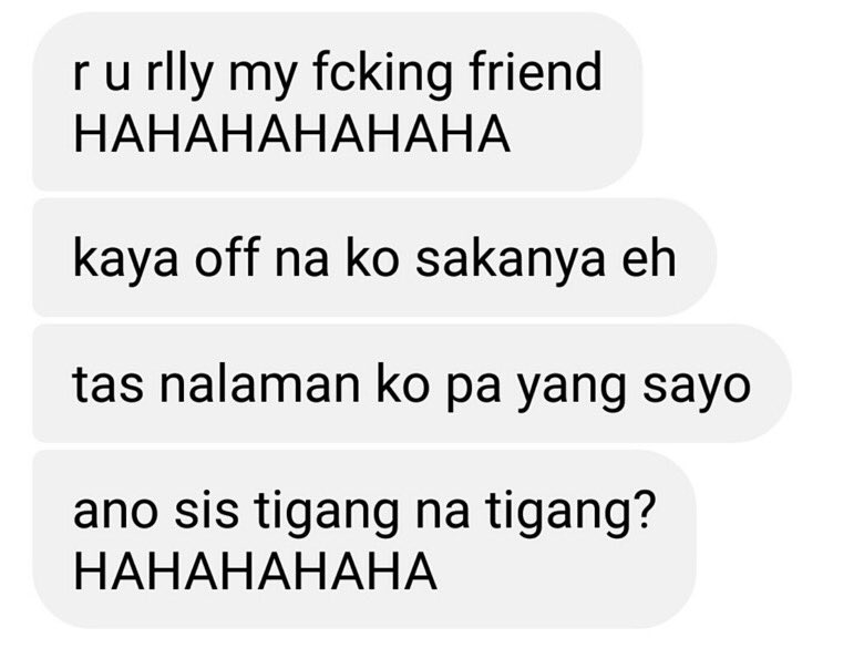 Victim 8: Taking the advantage ha?? Kaysa tulungan mo yung kaibigan para makapag ayos, nagawa mo pa lumande umay sayo!!!