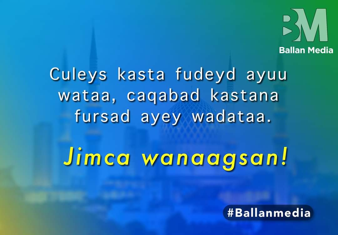 BallanMedia's tweet photo. Barakada maalinkan Allaha na wada siiyo. Jimca wanaagsan inta nagu xiran iyo ehelladooda.

#Ballanmedia https://t.co/L92hrHUuFI