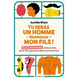 [20] Féminisme "Tu seras un homme -féministe- mon fils" d'Aurélia Blanc. Un superbe livre pour lutter contre l'éducation genrée et ce dès la grossesse !
