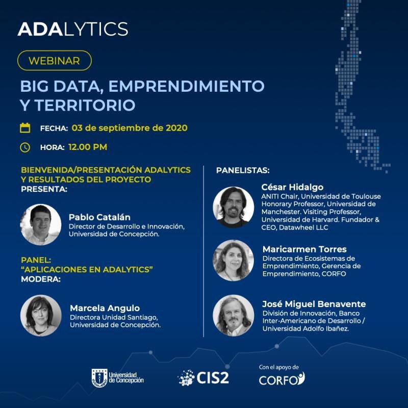 📌Jueves 3 de Septiembre, 12 hrs

Webinar “Big Data, Emprendimiento y Territorio”

Presentaremos la plataforma ADALYTICS (adalytics.cl) y un panel con grandes invitados! 

<a href="/cesifoti/">César A. Hidalgo</a> 
<a href="/mtorresf77/">Maricarmen Torres</a> 
<a href="/JMBenavente/">JoseMiguel Benavente</a> 

Inscripciones en: lnkd.in/e3biDKk