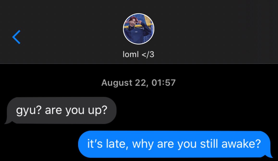 1. [ ‘loml </3’ has sent you a message ]