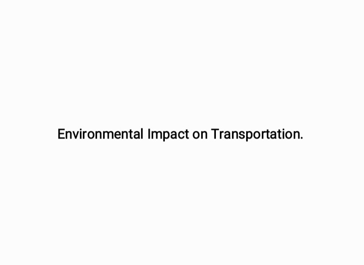 Today is another day of learning & we'll be talking on Environmental Impact on Transportation(Road Transportation)  #SustyFriday  #ClimateChange #environmentalTransportation