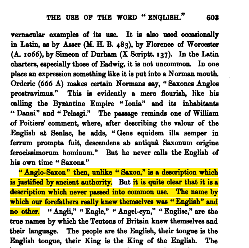 Freeman argues that the English of the first millenium rarely used the term "Anglo-Saxon," and only in Latin, while variations of term "English" appear in Latin and Old English.