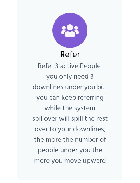 Using your "refer link" refer 3 maximum. This rest is done by your downliners.
