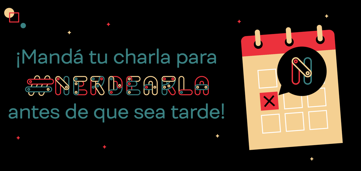 Postulate como speaker a #nerdearla 2020 ¡Hay tiempo hasta el lunes 31 a las 23.59hs!
