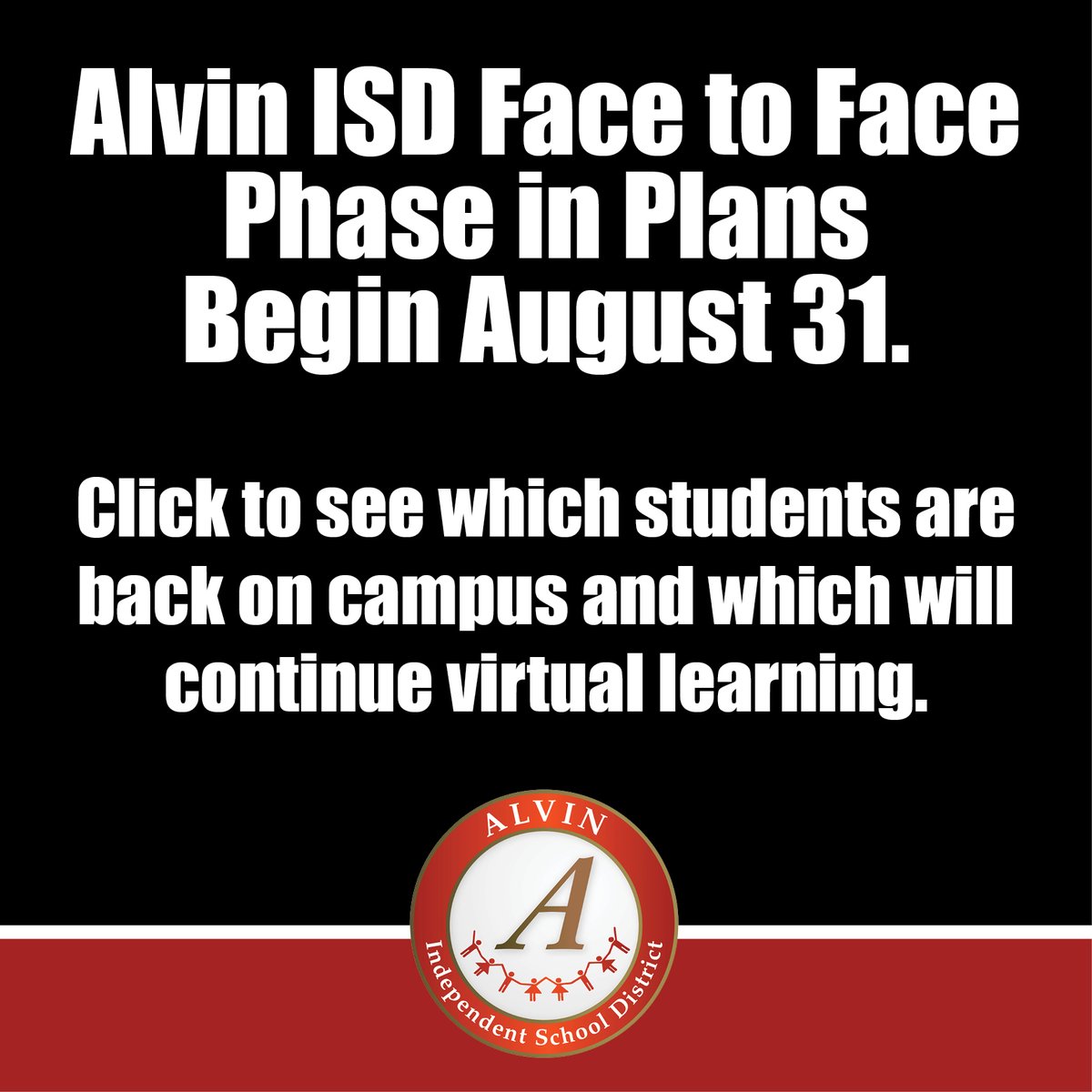 Alvin ISD Face to Face Phase in Plans begin Monday, August 31. Click here to see which students are back on campus and which will continue virtual learning. alvinisd.net/Page/44464