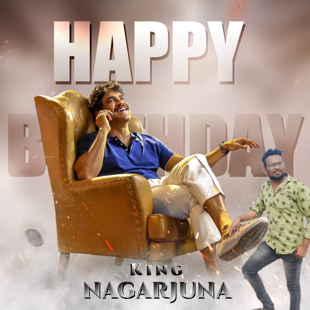         happy birthday to my king nagarjuna akkineni sir                 