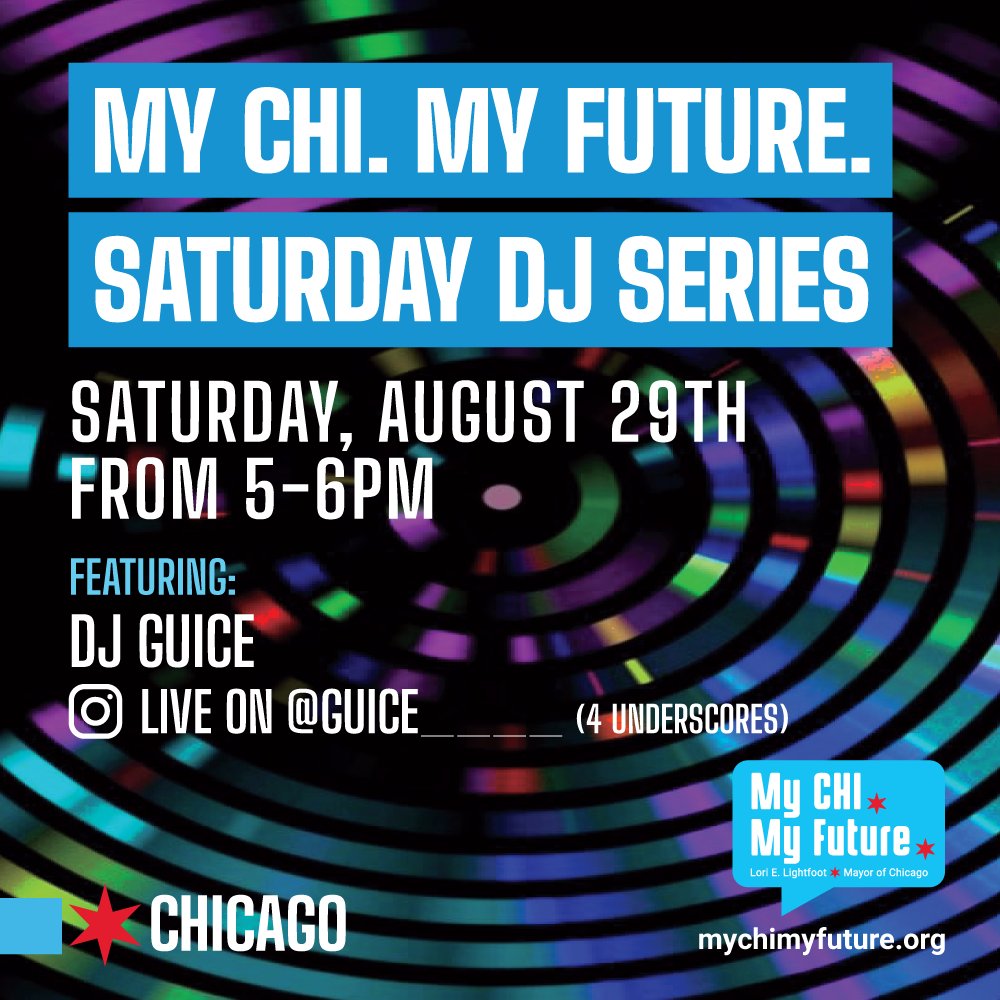 ChiFLAE's tweet photo. This week's #MyCHIMyFuture Saturday DJ Series = #DJGuice β Live on IG: @Guice____ (4 underscores) π§
Join @chicagosmayor and me and young people across Chicago from 5β6PM. #OwnYourSummer #OwnYourFuture #OwnYourNow https://t.co/pw6IxRoTNN