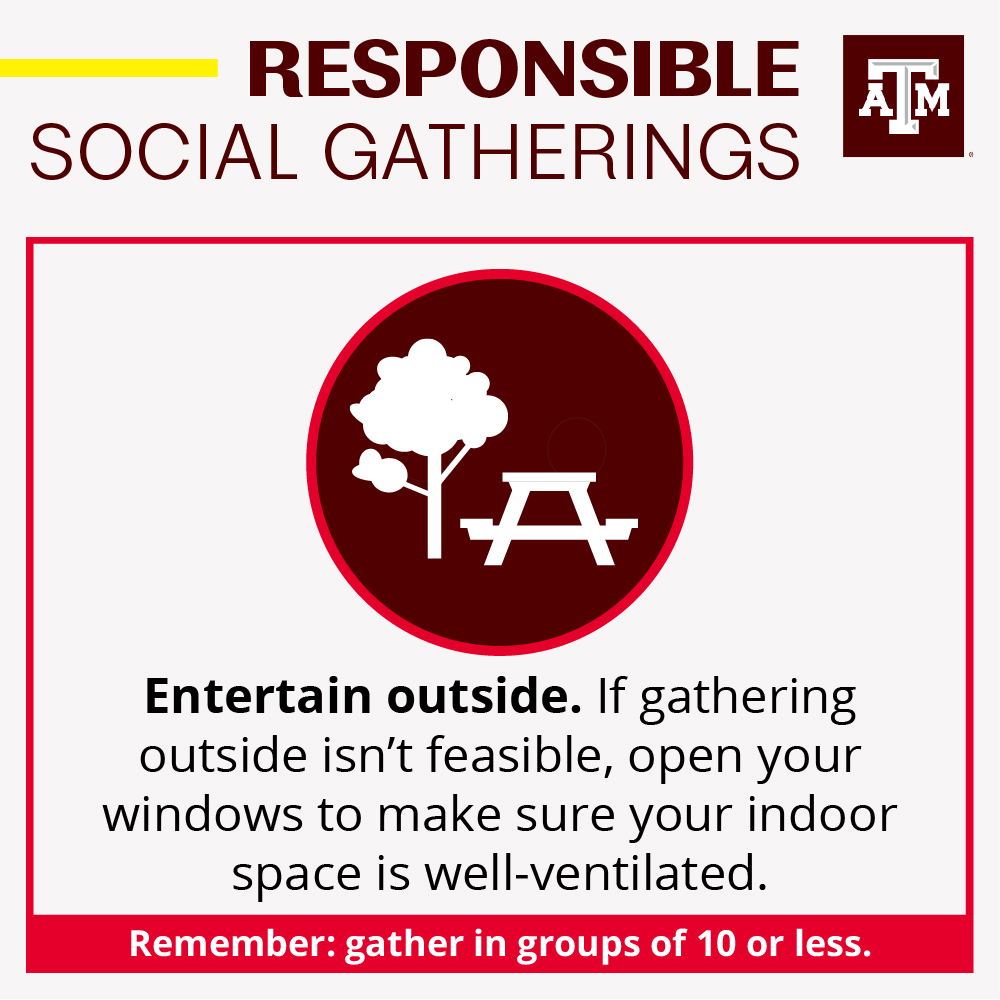 If possible, entertain outside. If gathering outside isn't feasible, make sure to open the windows in your house or apartment to allow for airflow.  @TAMU  @TAMUDSA 3/