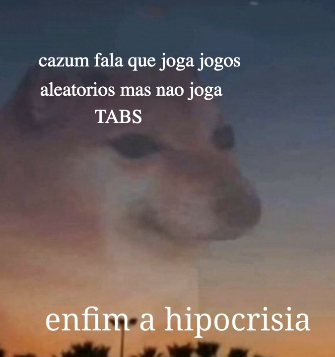 Dem ideias do o que eu vou colocar no TABS para o cazum8 jogar