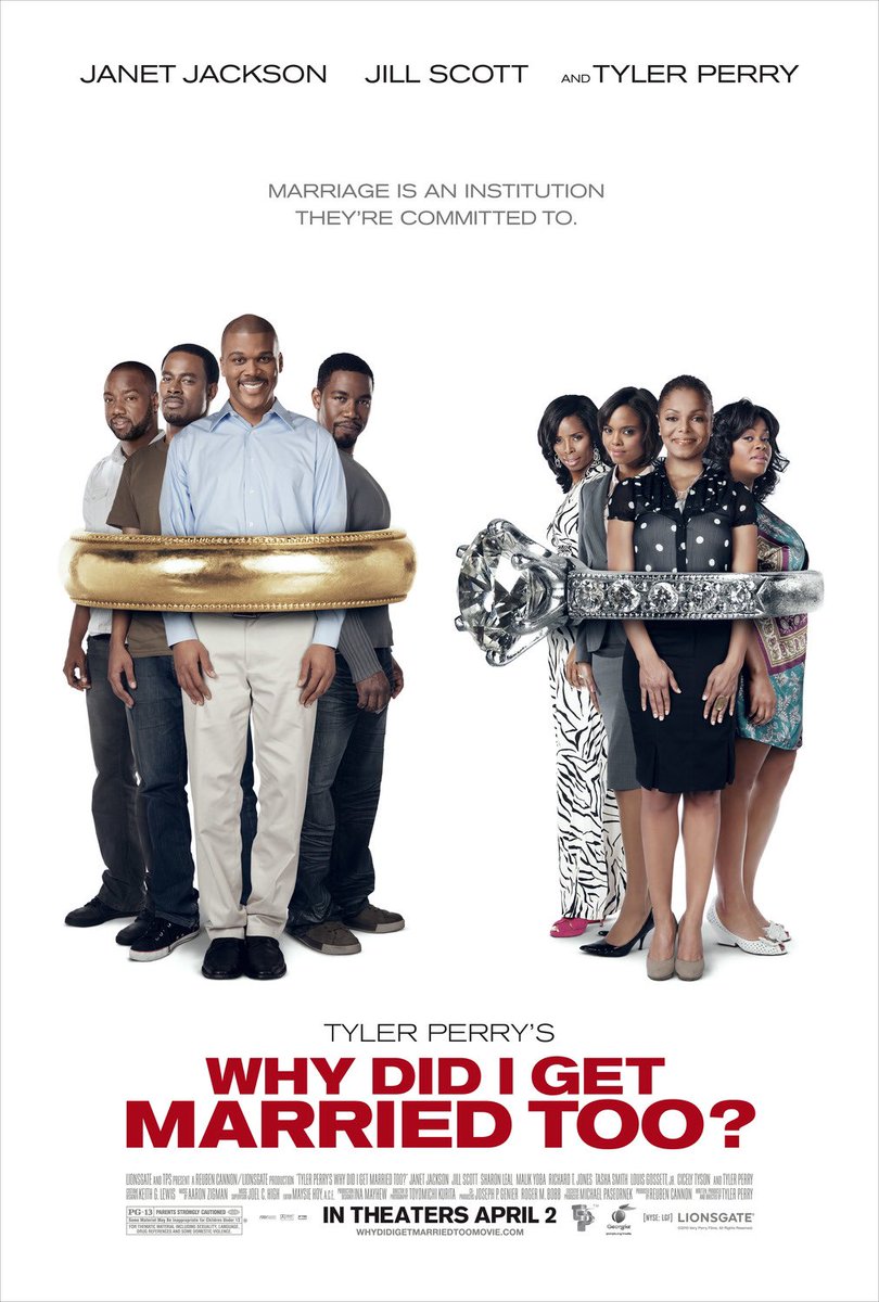 Why Did I Get Married Too? (2010)Starring Janet Jackson, Jill Scott and Tyler PerryA sequel to the hit stage play turned movie, four couples try their best to improve their relationships by attending a week-long retreat in The Bahamas. 