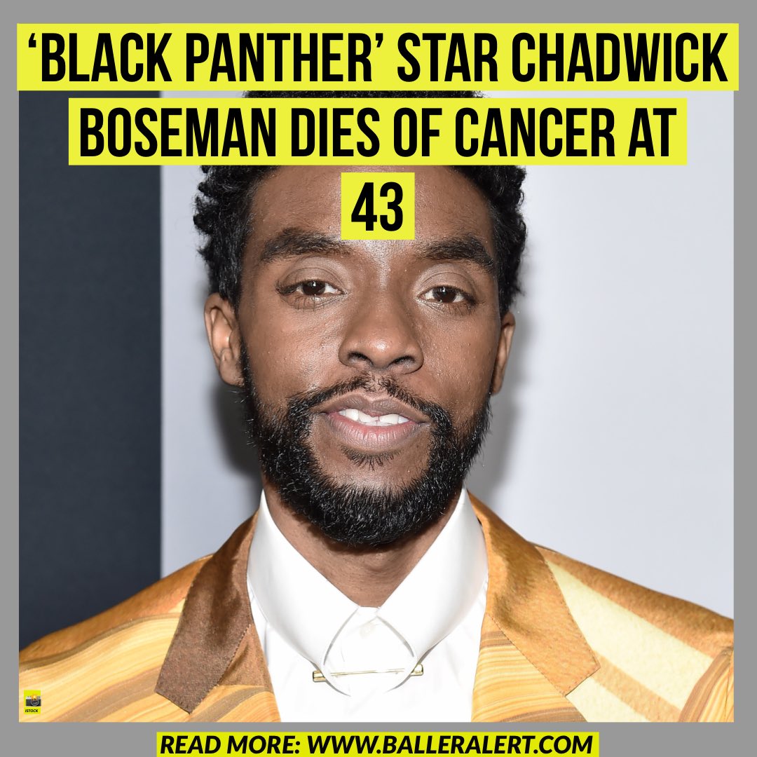RT @balleralert: Chadwick Boseman dies at 43 after 4-year fight with colon cancer. #RIP https://t.co/7sjzUphn84