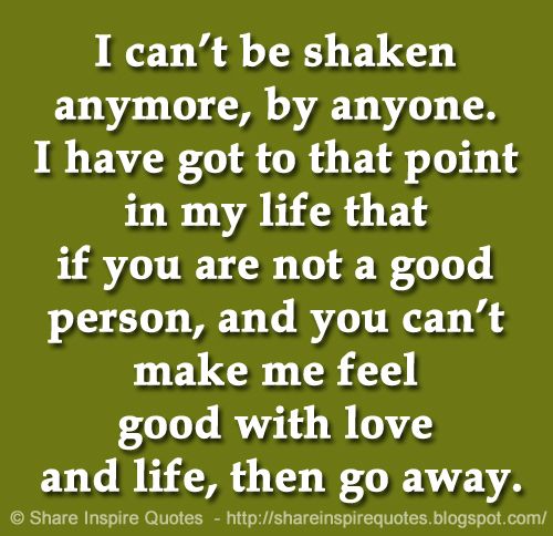 Motivation No Twitter I Can T Be Shaken Anymore By Anyone I Have Got To That Point In My Life That If You Are Not A Good Person And You Can T Make Me