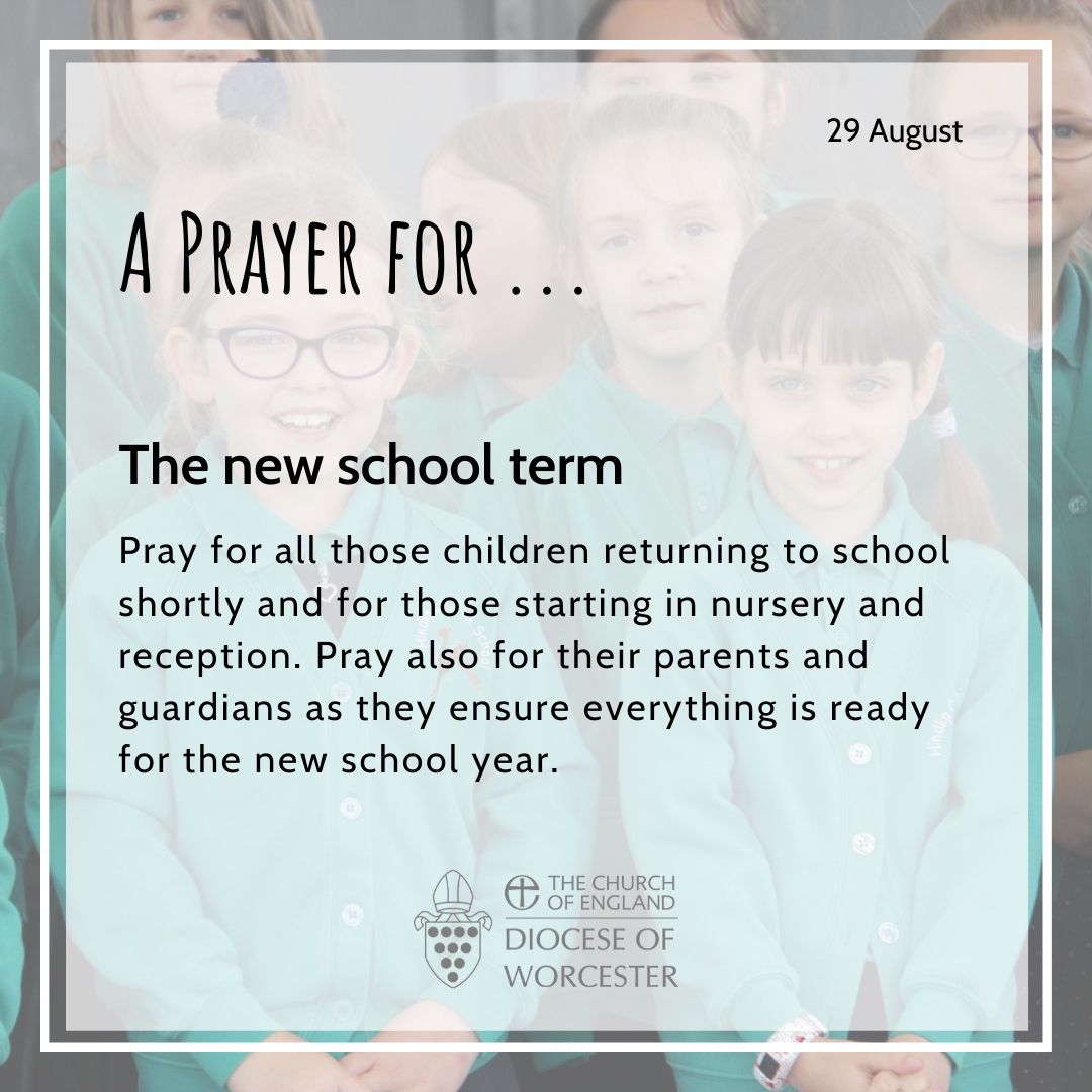 CofEWorcester's tweet photo. Please #pray for all those children returning to school shortly and for those starting in nursery and reception. Pray also for their parents and guardians as they ensure everything is ready for the new school year. https://t.co/0t2jDcSejm