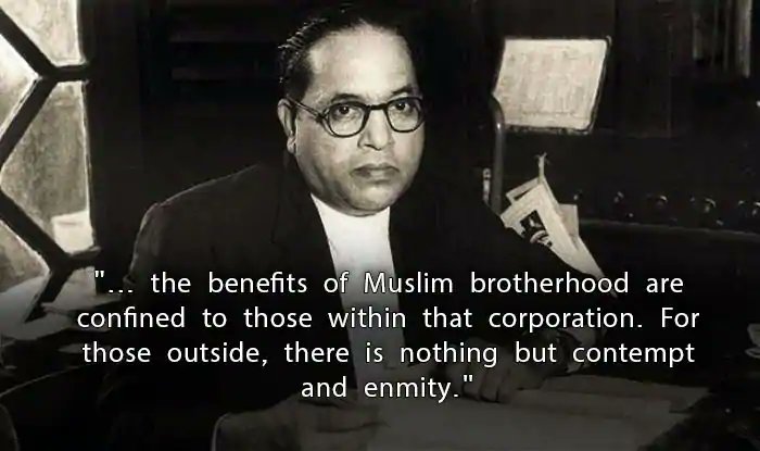 "The brotherhood of Islam is not the universal brotherhood of man. It is the brotherhood of Muslims for Muslims only. For those who are outside the corporation, there is nothing but contempt and enmity"Babasaheb was right..for them everyone apart from Muslims is enemy.(2/8)