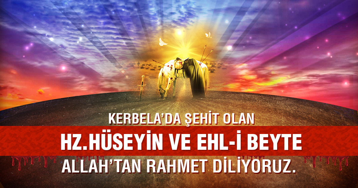 Hadis I Serif A Twitter Kerbela Da Sehit Olan Hz Huseyin Ve Ehl I Beyte Allah Tan Rahmet Diliyoruz Allah Sefaatlerine Mazhar Eylesin Mevla Ummet I Muhammedi Fitneden Fesattan Tefrikadan Muhafaza Eylesin Ve Hakiki Manada Ittihad Edebilmeyi