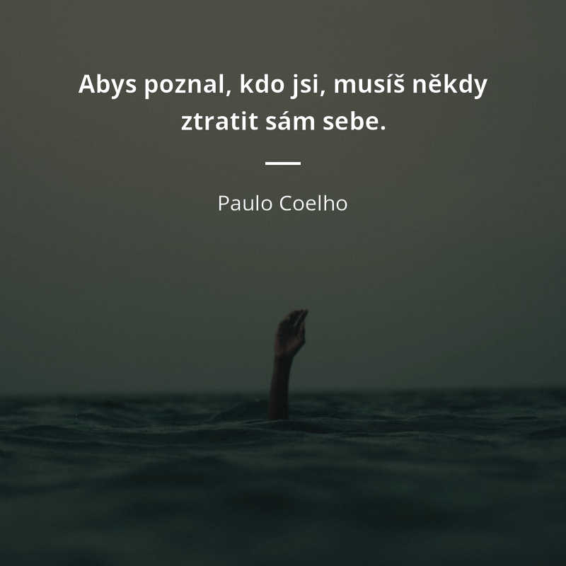 citatynet's tweet photo. Abys poznal, kdo jsi, musíš někdy ztratit sám sebe. https://t.co/ZbGw4B7zpm #citáty #coelho https://t.co/gWIhkHRp6L