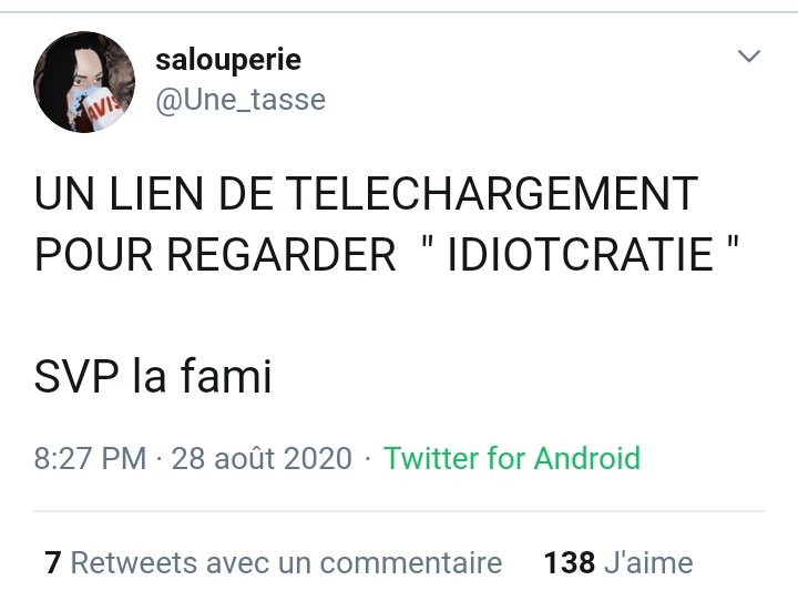 Ah oui et elle veut voir le film Idiocracy. C'est assez ironique je trouve. 