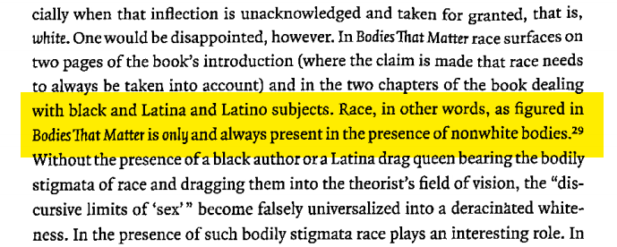 He points out how all of these strategies represent scholars of color as marginal to fields they've contributed to for decades. He shows how Butler, for instance, only invokes race in discussions of POC, contributing to an image of whiteness as unmarked and universal.