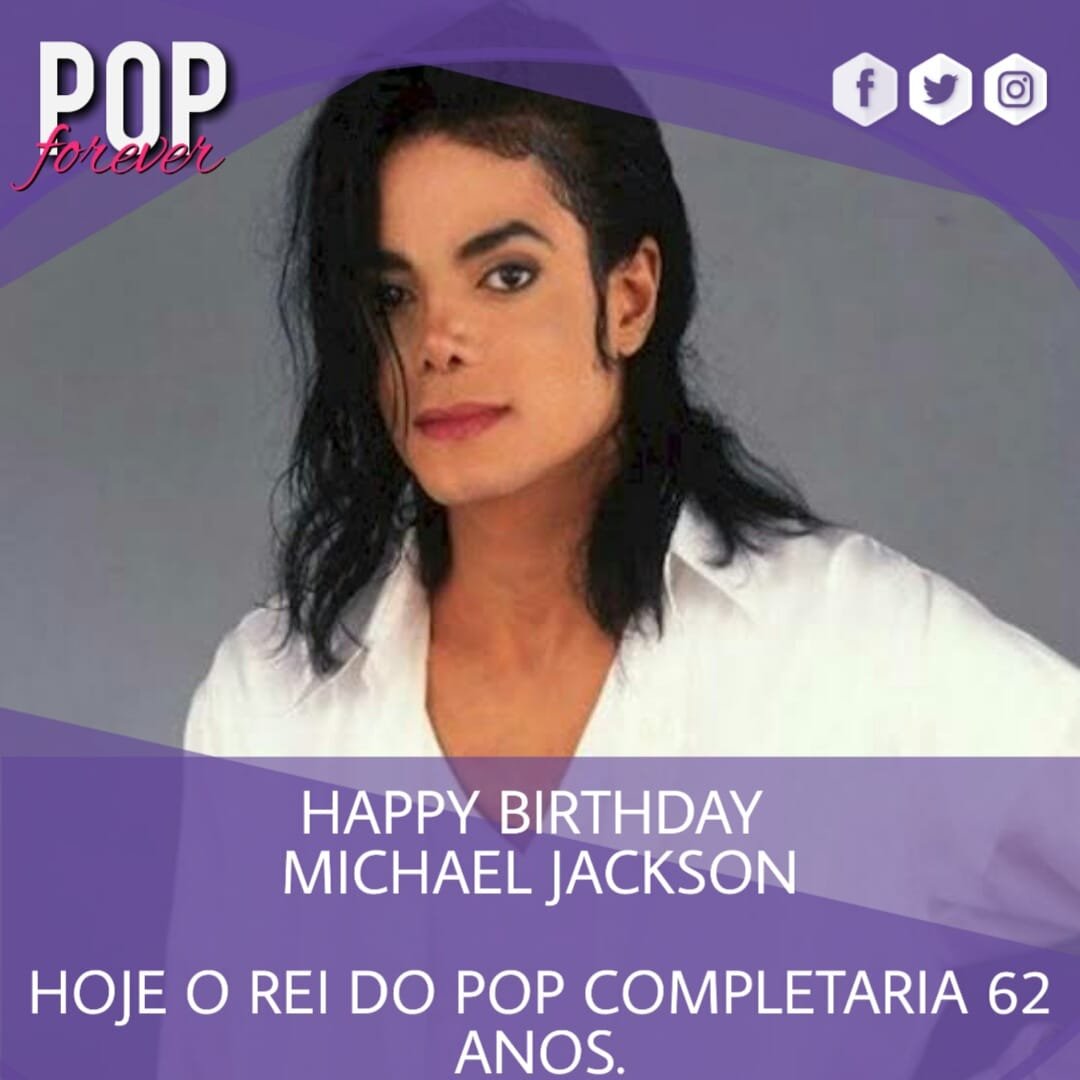 Happy Birthday, Michael Jackson!
62 anos de idade.   