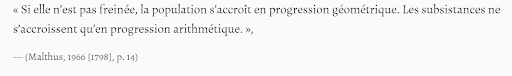 L’histoire leur a donné tort.Malthus prédit que la production agricole ne pourra pas suivre la croissance de la population (étant donné que les rendements n'augmentent pas suffisamment)