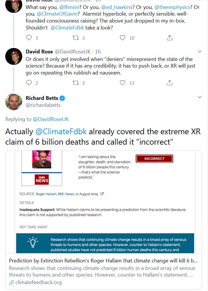 I feel like my message is not getting through somehow. *sigh*And btw, no - not "incorrect": "Hallam’s broader warning has qualitative merit ...his use of “six billion” might reasonably be interpreted as figurative" — @ClimateHuman https://climatefeedback.org/claimreview/prediction-extinction-rebellion-climate-change-will-kill-6-billion-people-unsupported-roger-hallam-bbc/ https://twitter.com/DavidLWindt/status/1299690533753966592?s=20