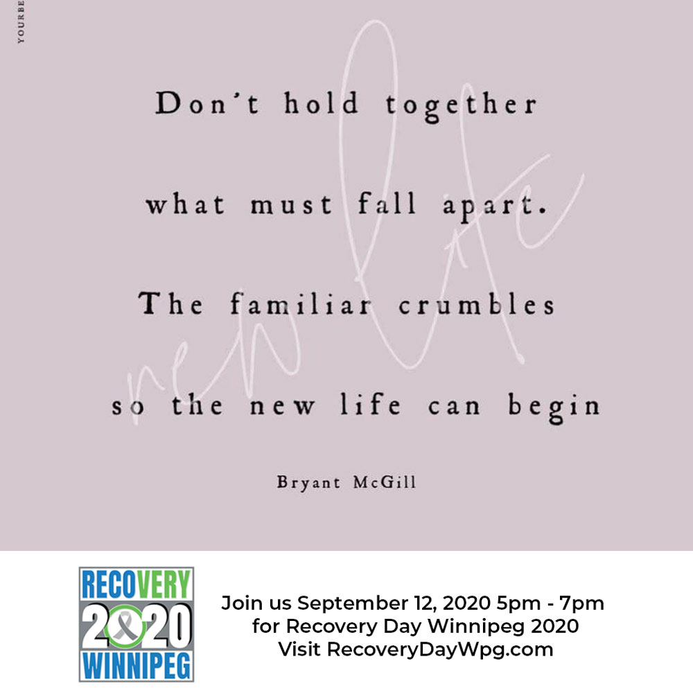 Don't hold together what must fall apart. The familiar crumbles so the new life can begin.
#RecoveryDayWpg

recoverydaywpg.com