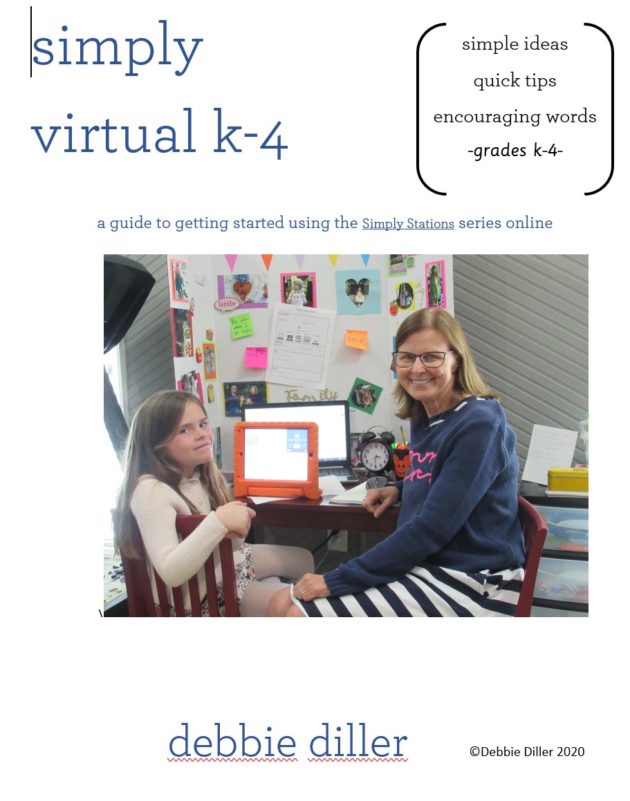 Free PDF, Simply Virtual K-4, on starting the virtual school year. Tips and ideas for literacy connected to my Simply Stations books. Email debdilleradmin@gmail.com for your copy. #simplyvirtualkto4 #debbiediller #corwinliteracy