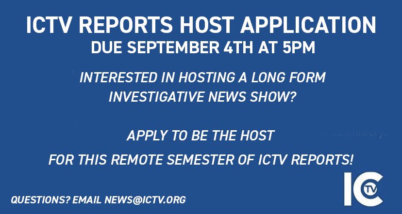 Interested in hosting ICTV Reports this semester? Apply to be the host at the link in our bio! The application is due on September 4th at 5pm. All content will be created remotely this semester. Questions? Email news@ictv.org.