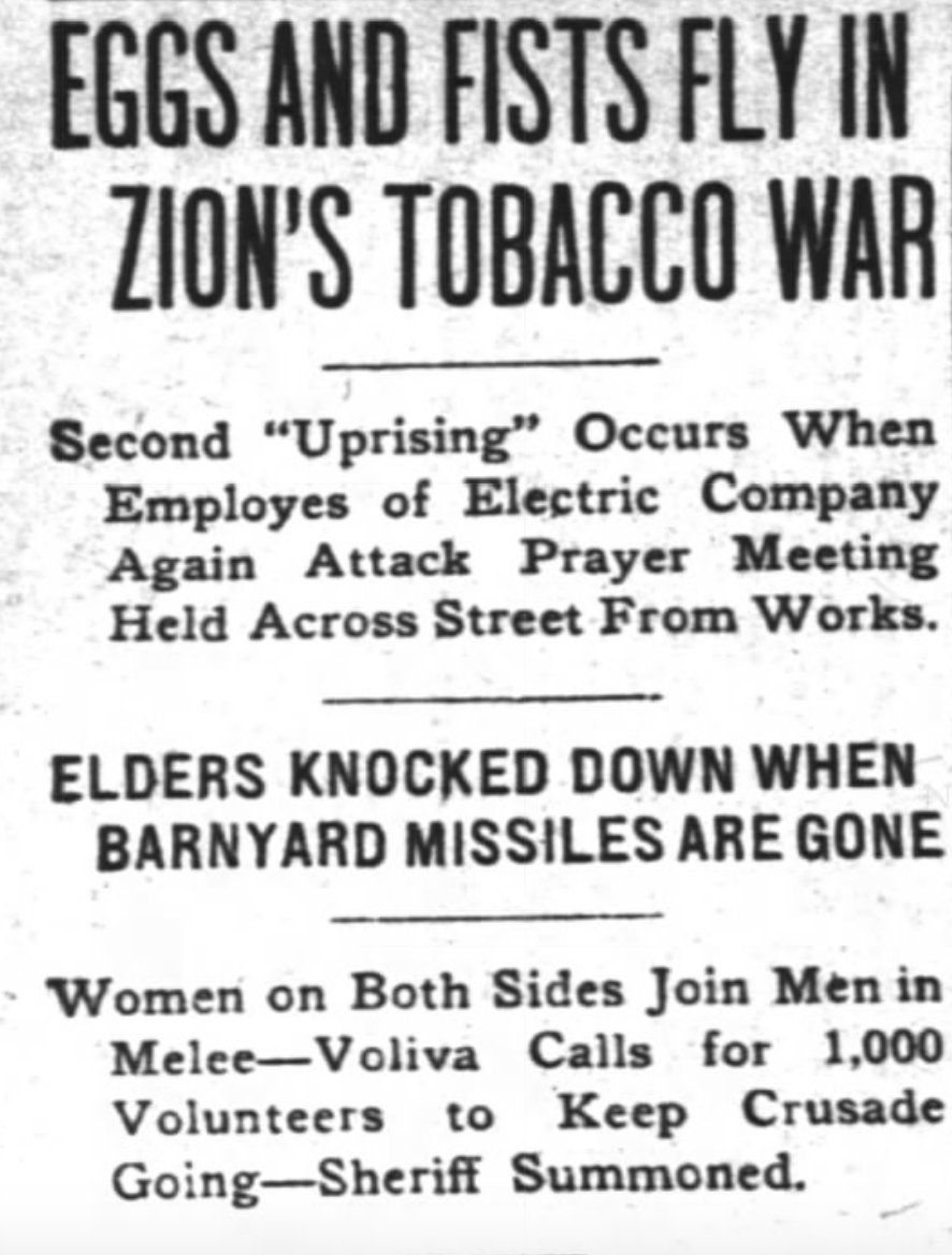 Issues ensued. Voliva did shit like building an enclosure for his followers to stand in and yell anti-smoking slogans at factory workers. This led to bat-wielding brawls of 200+ people, arson of anti-smoking billboards, assaults with rotten eggs, ect.