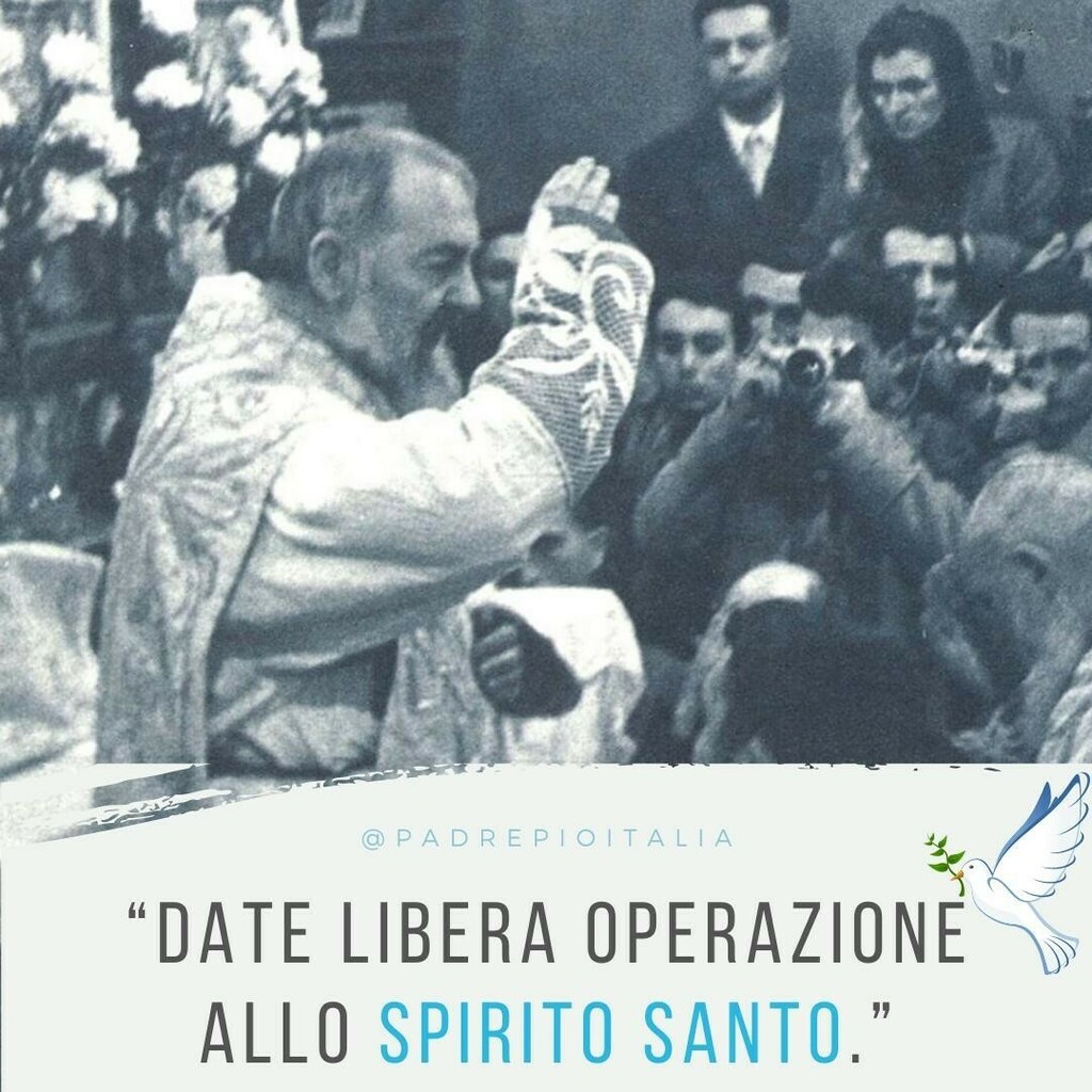 padrepioitalia's tweet photo. “Date libera operazione allo Spirito Santo.”
- Padre Pio
.
.
#padrepio #sanpio #fede #buonadomenica #chiesacattolica #preghiera #sangiovannirotondo #God #Dio #Gesù #quote #quotes #quoteoftheday #instaquote #instagram #jesuschrist #madonna #dailyp… https://t.co/cqCq3lczdo https://t.co/1KJVoZ7l7j