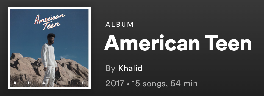 ahh yes, start of 2017. i was in my 3rd yr of college and it just defined my college moment that time. super great songwriting plus watching Khalid perform live in 2018 was the best,i cried a lot. fave track: another sad love song (i once played this on loop for 6 hrs straight)