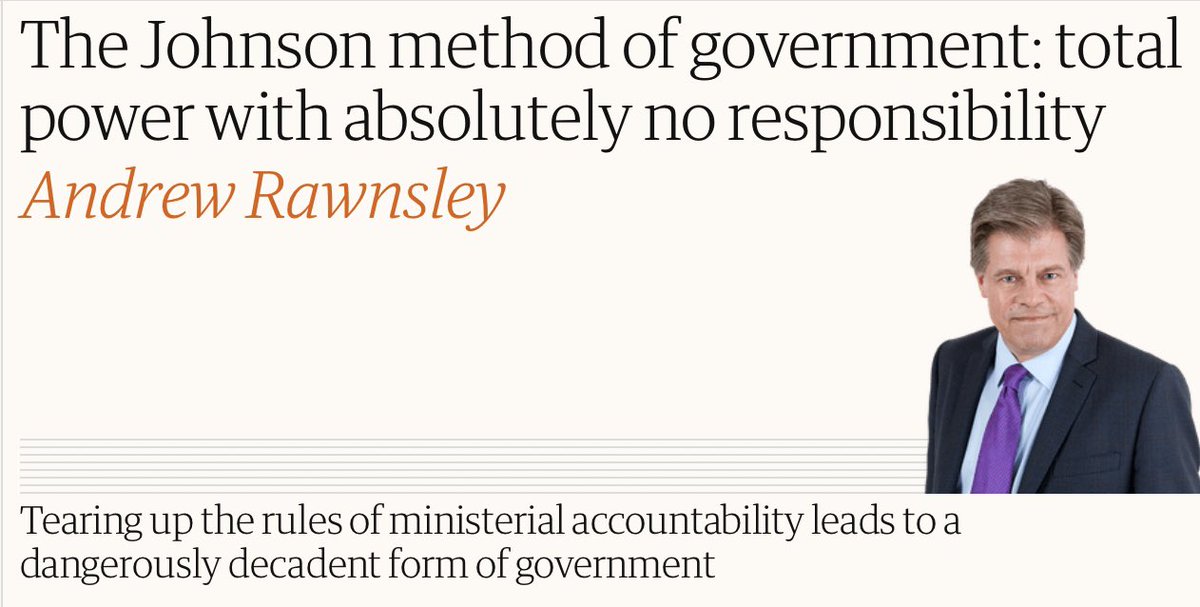  a further addition to our ongoing thread on  #UK govt.  #accountability  #scrutiny  #transparency [  or not   ] . @andrewrawnsley in today’s  @ObserverUK .. https://www.theguardian.com/commentisfree/2020/aug/30/the-johnson-method-of-government-total-power-with-absolutely-no-responsibility
