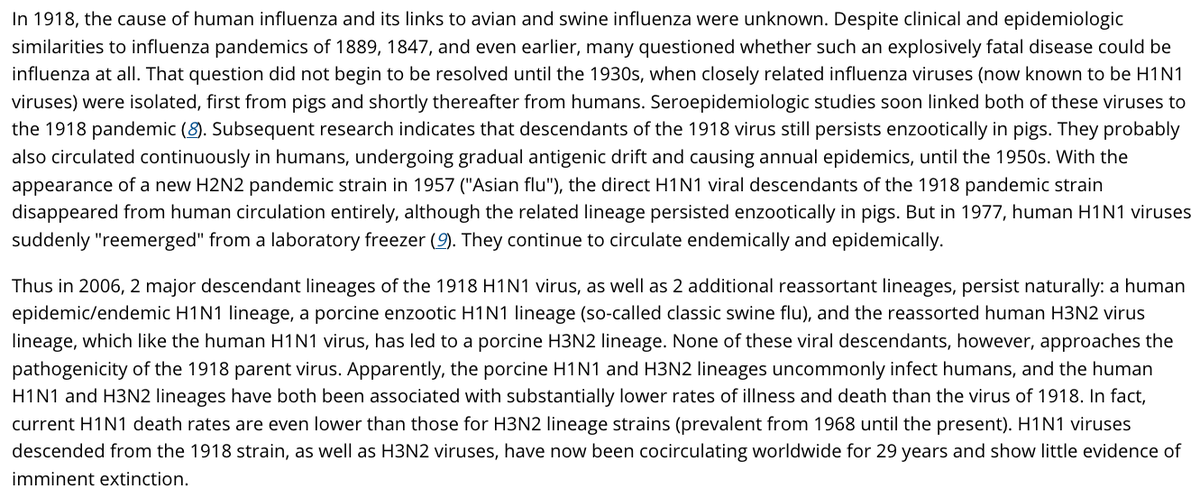 13) The article continues: “Subsequent research indicates that descendants of the 1918 virus still persists enzootically in pigs. They probably also circulated continuously in humans, undergoing gradual antigenic drift and causing annual epidemics, until the 1950s.”