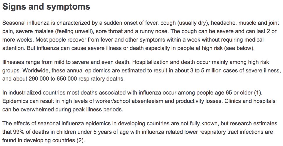 18) According to the World Health Organization (WHO), “Seasonal influenza is characterized by a sudden onset of fever, cough (usually dry), headache, muscle and joint pain, severe malaise (feeling unwell), sore throat and a runny nose.” https://www.who.int/news-room/fact-sheets/detail/influenza-(seasonal)
