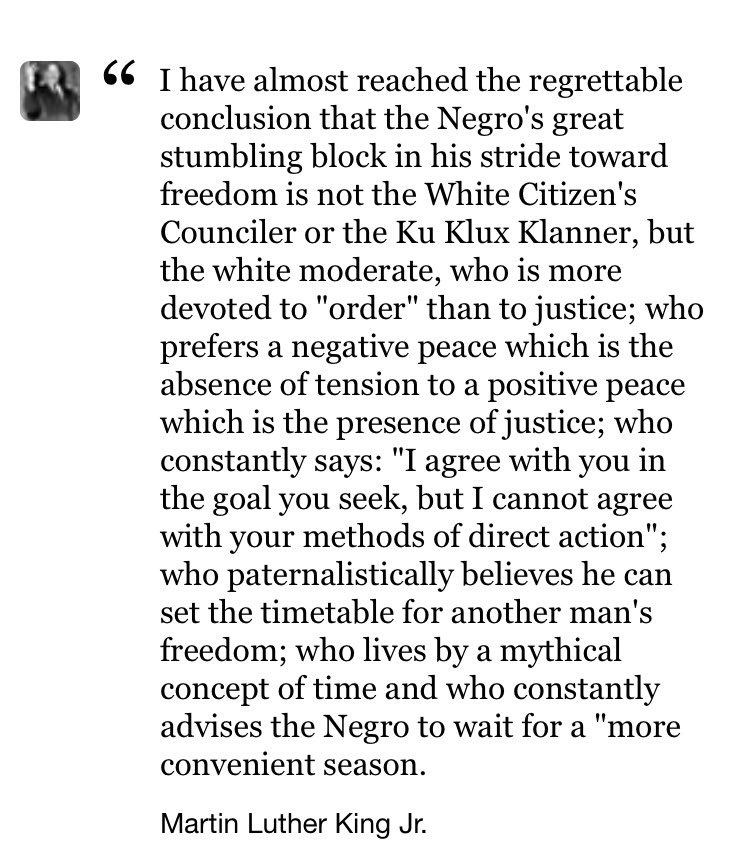 The most perfectly peaceful protests, civility scolds now agree, was the Civil Rights Movement, and their exemplar was Martin Luther King, Jr., who had to deal with the same bullshit that  #BLM now does.He had some things to say about that.