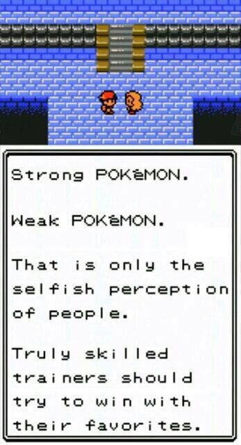 Agias! 🍊🏍️🐉 on X: "@TheNapMinistry @YoloAkili “Strong Pokémon. Weak  Pokémon. That is only the selfish perception of people. Truly skilled  trainers should try to win with their favorites. I like your style.