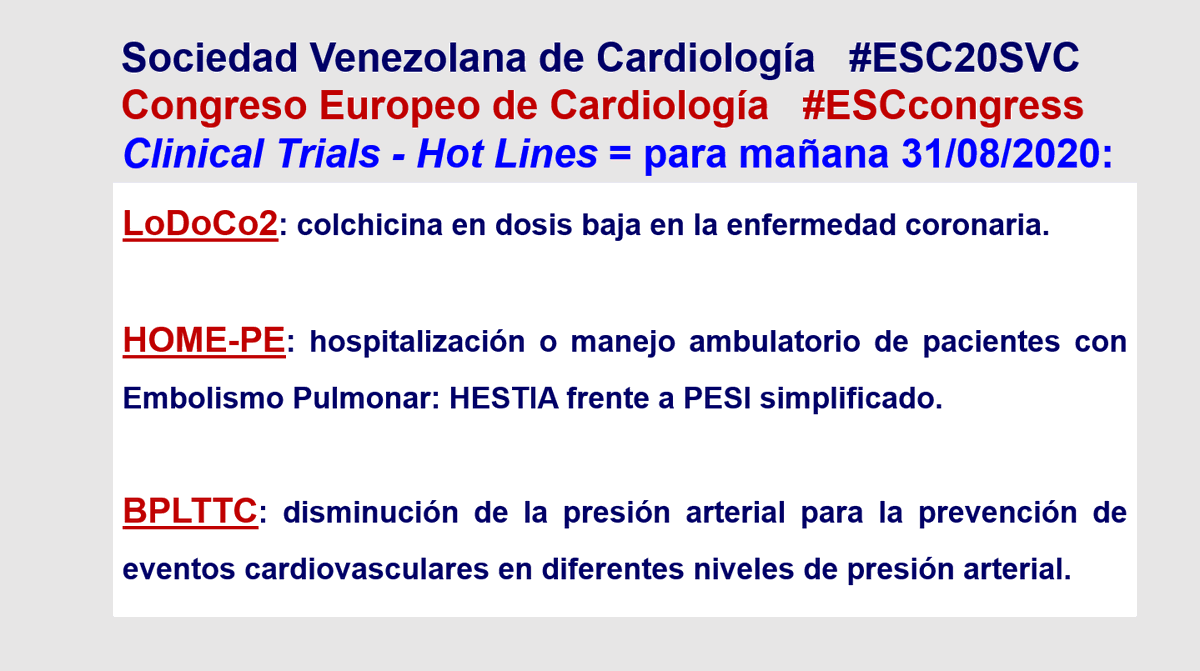 Sociedad Venezolana de Cardiología
#ESC20SVC 
Congreso Europeo de Cardiología   
#ESCcongress
Clinical Trials- Hot Lines = mañana 31/08/2020:
LoDoCo2
HOME-PE
BPLTTC
@torresviera @mencardio @igormorr @DrPontecarlosi @Lguevaramath @emartinezgmg @dra_hlara @jfeijoo09 @CardiologiaSVC