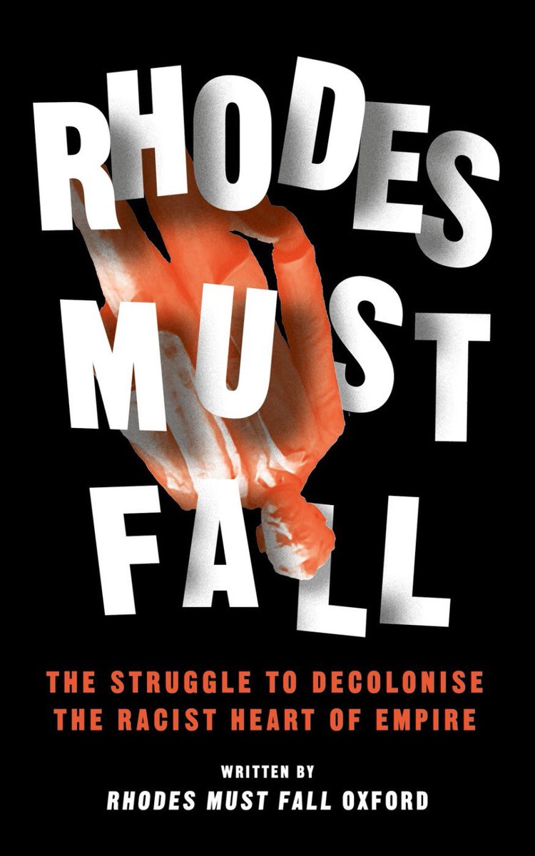 24)Decolonising the University, Gurminder K Bhambra, Dalia Gebrial, Kerem Nişancıoğlu #RhodesMustFall:Nibbling at Resilient Colonialism in South Africa,Frances B NyamnjohRhodes Must Fall: The Struggle to Decolonise the Racist Heart of Empire, Eds B Kwoba, R Chantiluke, A Nkopo