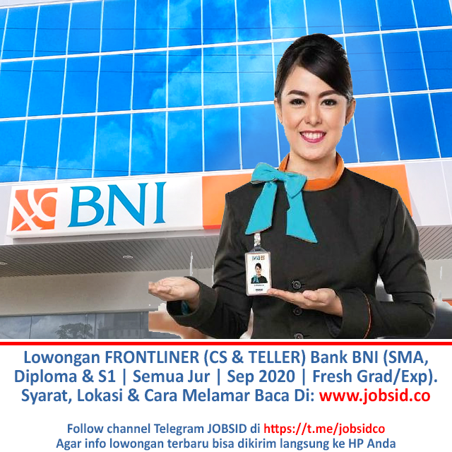 Info Lowongan Kerja No Twitter Lowongan Frontliner Cs Teller Bank Bni Untuk Sma Sederajat Diploma S1 Semua Jurusan Periode September Banyak Kota Fresh Graduate Berpengalaman Syarat Lokasi Cara