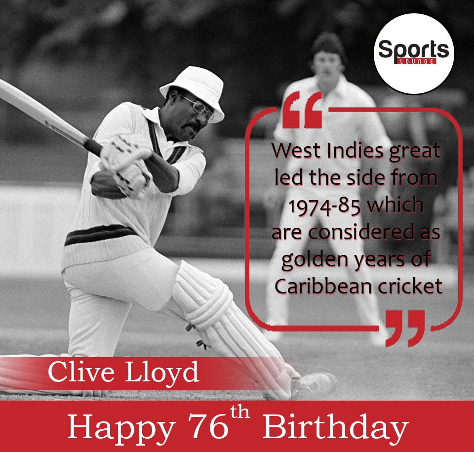 Happy Birthday Clive Lloyd      